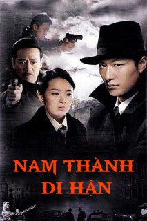 Nam Thành Di Hận - South City Resentment (2010) Nam Thành Di Hận - South City Resentment (2010)