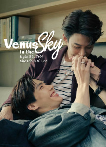 Ngăn Bầu Trời Che Lấp Đi Vì Sao - Venus in the Sky (2023) Ngăn Bầu Trời Che Lấp Đi Vì Sao - Venus in the Sky (2023)