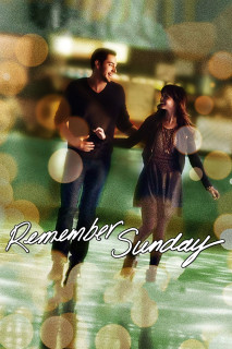 Ngày Chủ Nhật Đáng Nhớ - Remember Sunday (2013) Ngày Chủ Nhật Đáng Nhớ - Remember Sunday (2013)