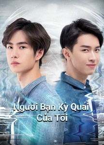 Người Bạn Kỳ Quái Của Tôi - My Strange Friend (2020) Người Bạn Kỳ Quái Của Tôi - My Strange Friend (2020)