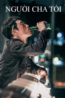 Người Cha Tồi - Bad Papa (2018) Người Cha Tồi - Bad Papa (2018)