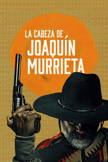Người Đứng Đầu Joaquín Murrieta - The Head of Joaquín Murrieta (2023) Người Đứng Đầu Joaquín Murrieta - The Head of Joaquín Murrieta (2023)