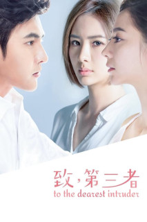 Người Thứ Ba - To The Dearest Intruder (2016) Người Thứ Ba - To The Dearest Intruder (2016)