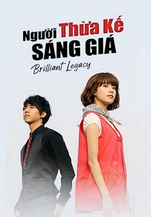 Người Thừa Kế Sáng Giá - Brilliant Legacy (2009) Người Thừa Kế Sáng Giá - Brilliant Legacy (2009)