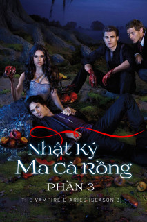 Nhật Ký Ma Cà Rồng (Phần 3) - The Vampire Diaries (Season 3) (2011) Nhật Ký Ma Cà Rồng (Phần 3) - The Vampire Diaries (Season 3) (2011)
