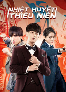 Nhiệt Huyết Thiếu Niên - Hot-blooded Youth (2019) Nhiệt Huyết Thiếu Niên - Hot-blooded Youth (2019)