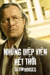 Những Điệp Viên Hết Thời (Phần 3) - Slow Horses Season 3 (2023) Những Điệp Viên Hết Thời (Phần 3) - Slow Horses Season 3 (2023)