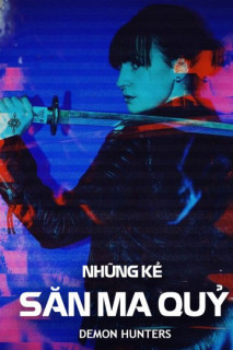 Những Kẻ Săn Ma Quỷ - Demon Hunter (2016) Những Kẻ Săn Ma Quỷ - Demon Hunter (2016)