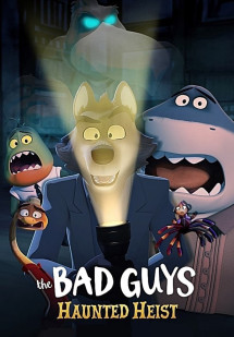 Những kẻ xấu xa: Phi vụ ma ám - The Bad Guys: Haunted Heist (2024) Những kẻ xấu xa: Phi vụ ma ám - The Bad Guys: Haunted Heist (2024)