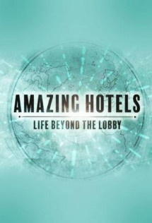Những khách sạn tuyệt vời: Cuộc sống ngoài đại sảnh (Phần 2) - Amazing Hotels: Life Beyond the Lobby (Season 2) (2018) Những khách sạn tuyệt vời: Cuộc sống ngoài đại sảnh (Phần 2) - Amazing Hotels: Life Beyond the Lobby (Season 2) (2018)