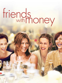 Những người bạn giàu có - Friends with Money (2006) Những người bạn giàu có - Friends with Money (2006)