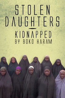 Những Người Con Gái Bị Boko Haram Bắt Cóc - Stolen Daughters: Kidnapped By Boko Haram (2018) Những Người Con Gái Bị Boko Haram Bắt Cóc - Stolen Daughters: Kidnapped By Boko Haram (2018)
