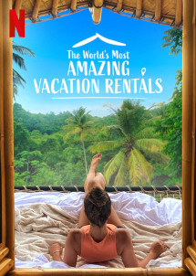 Những nhà nghỉ tuyệt vời nhất thế giới (Phần 1) - The World's Most Amazing Vacation Rentals (Season 1) (2021) Những nhà nghỉ tuyệt vời nhất thế giới (Phần 1) - The World's Most Amazing Vacation Rentals (Season 1) (2021)