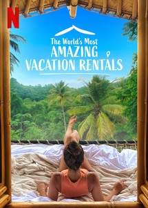 Những nhà nghỉ tuyệt vời nhất thế giới (Phần 2) - The World's Most Amazing Vacation Rentals (Season 2) (2021) Những nhà nghỉ tuyệt vời nhất thế giới (Phần 2) - The World's Most Amazing Vacation Rentals (Season 2) (2021)