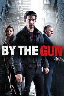 Nòng Súng Trên Tay - By the Gun (2014) Nòng Súng Trên Tay - By the Gun (2014)