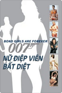 Nữ Điệp Viên Bất Diệt - Bond Girls Are Forever (2012) (2012) Nữ Điệp Viên Bất Diệt - Bond Girls Are Forever (2012) (2012)