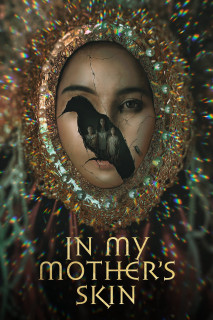 Nữ Hoàng Ve Sầu - In My Mother's Skin (2023) Nữ Hoàng Ve Sầu - In My Mother's Skin (2023)