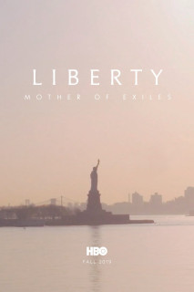 Nữ Thần Tự Do: Mẹ Của Những Người Tha Hương - Liberty: Mother of Exiles (2019) Nữ Thần Tự Do: Mẹ Của Những Người Tha Hương - Liberty: Mother of Exiles (2019)