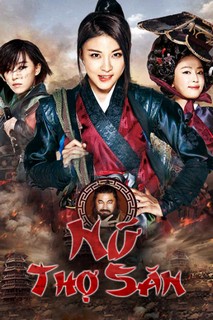 Nữ Thợ Săn - The Huntresses (2014) Nữ Thợ Săn - The Huntresses (2014)