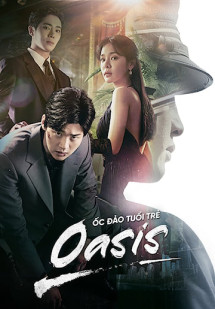 Ốc Đảo Tuổi Trẻ - Oasis (2023) Ốc Đảo Tuổi Trẻ - Oasis (2023)