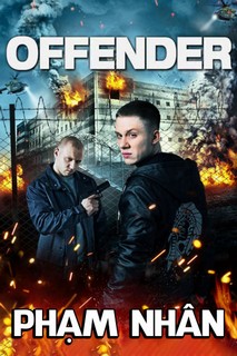 Phạm Nhân - Offender (2012) Phạm Nhân - Offender (2012)