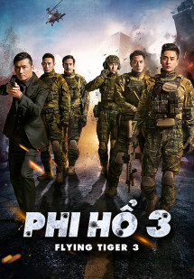 Phi Hổ 3 - Flying Tiger 3 (2022) Phi Hổ 3 - Flying Tiger 3 (2022)