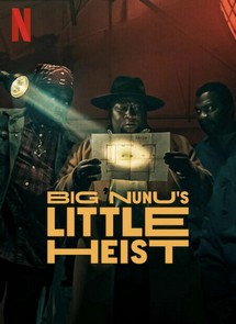 Phi vụ nhỏ của Đại ca Nunu - Big Nunu's Little Heist (2023) Phi vụ nhỏ của Đại ca Nunu - Big Nunu's Little Heist (2023)