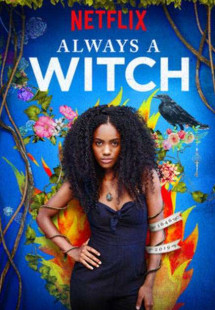 Phù Thủy Vượt Thời Gian (Phần 1) - Always a Witch (Season 1) (2019) Phù Thủy Vượt Thời Gian (Phần 1) - Always a Witch (Season 1) (2019)