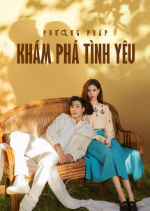 Phương Pháp Khám Phá Tình Yêu - Exploration Method of Love (2023) Phương Pháp Khám Phá Tình Yêu - Exploration Method of Love (2023)