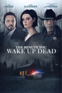 Phút Giây Tỉnh Giấc - The Minute You Wake up Dead (2022) Phút Giây Tỉnh Giấc - The Minute You Wake up Dead (2022)