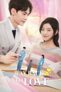 Quãng Thời Gian Tươi Đẹp Của Chúng Ta - Way Back Into Love (2020) Quãng Thời Gian Tươi Đẹp Của Chúng Ta - Way Back Into Love (2020)