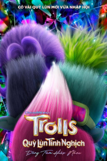 Quỷ Lùn Tinh Nghịch: Đồng Tâm Hiệp Nhạc - Trolls Band Together (2023) Quỷ Lùn Tinh Nghịch: Đồng Tâm Hiệp Nhạc - Trolls Band Together (2023)