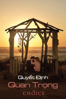 Quyết Định Quan Trọng - The Choice (2016) Quyết Định Quan Trọng - The Choice (2016)