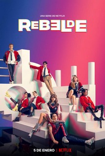 Rebelde: Tuổi trẻ nổi loạn - Rebelde (2022) Rebelde: Tuổi trẻ nổi loạn - Rebelde (2022)