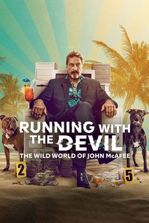 Running with the Devil: The Wild World of John McAfee - Running with the Devil: The Wild World of John McAfee (2022) Running with the Devil: The Wild World of John McAfee - Running with the Devil: The Wild World of John McAfee (2022)