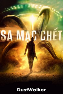 Sa Mạc Chết - DustWalker (2020) Sa Mạc Chết - DustWalker (2020)