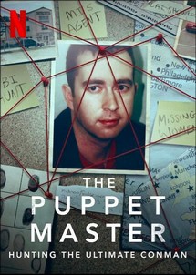 Săn lùng những bậc thầy giả mạo - The Puppet Master: Hunting the Ultimate Conman (2021) Săn lùng những bậc thầy giả mạo - The Puppet Master: Hunting the Ultimate Conman (2021)