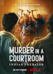Sát nhân Ấn Độ: Án mạng trong phòng xử án - Indian Predator: Murder in a Courtroom (2022) Sát nhân Ấn Độ: Án mạng trong phòng xử án - Indian Predator: Murder in a Courtroom (2022)
