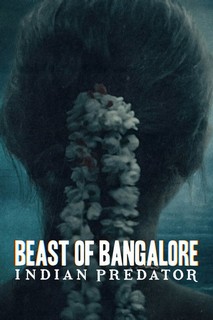 Sát nhân Ấn Độ: Dã thú Bangalore - Beast of Bangalore: Indian Predator (2022)