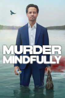 Sát nhân hữu ý - Murder Mindfully (2024) Sát nhân hữu ý - Murder Mindfully (2024)