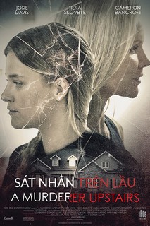 Sát Nhân Trên Lầu - A Murderer Upstairs (2017) Sát Nhân Trên Lầu - A Murderer Upstairs (2017)
