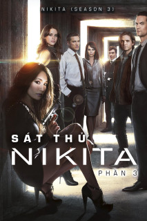 Sát Thủ Nikita (Phần 3) - Nikita (Season 3) (2012) Sát Thủ Nikita (Phần 3) - Nikita (Season 3) (2012)