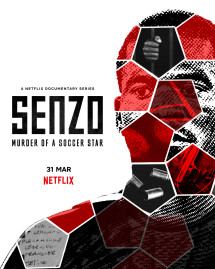 Senzo: Vụ sát hại ngôi sao bóng đá - Senzo: Murder of a Soccer Star (2022) Senzo: Vụ sát hại ngôi sao bóng đá - Senzo: Murder of a Soccer Star (2022)