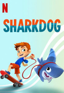 Sharkdog: Chú chó cá mập - Sharkdog (2021) Sharkdog: Chú chó cá mập - Sharkdog (2021)