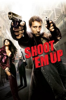 Shoot 'Em Up - Shoot 'Em Up (2007) Shoot 'Em Up - Shoot 'Em Up (2007)
