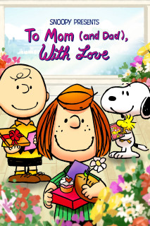 Snoopy Presents: To Mom (and Dad), With Love - Snoopy Presents: To Mom (and Dad), With Love (2022) Snoopy Presents: To Mom (and Dad), With Love - Snoopy Presents: To Mom (and Dad), With Love (2022)