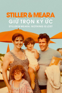 Stiller & Meara: Giữ Trọn Ký Ức - Stiller & Meara: Nothing Is Lost (2025) Stiller & Meara: Giữ Trọn Ký Ức - Stiller & Meara: Nothing Is Lost (2025)