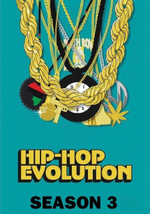 Sự phát triển của Hip-Hop (Phần 3) - Hip-Hop Evolution (Season 3) (2019) Sự phát triển của Hip-Hop (Phần 3) - Hip-Hop Evolution (Season 3) (2019)