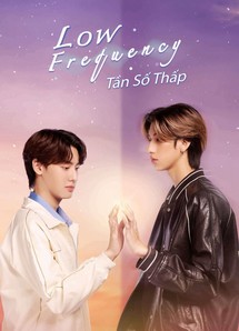 Tần Số Thấp - Low Frequency (2023) Tần Số Thấp - Low Frequency (2023)