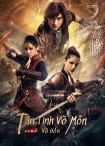 Tân Tinh Võ Môn: Võ Hồn - Fist of Fury: Soul (2021) Tân Tinh Võ Môn: Võ Hồn - Fist of Fury: Soul (2021)